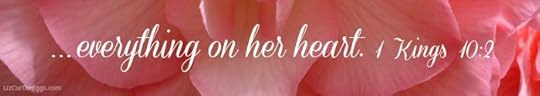 ...everything on her heart. 1 Kings 10:2