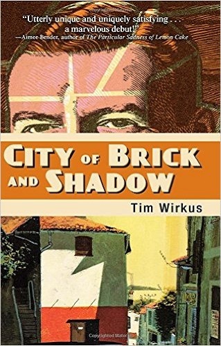 City of Brick and Shadow, by Tim Wirkus