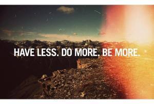 have-less-do-more-be-more-070512
