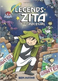 Legends of Zita the Spacegirl by Ben Hatke