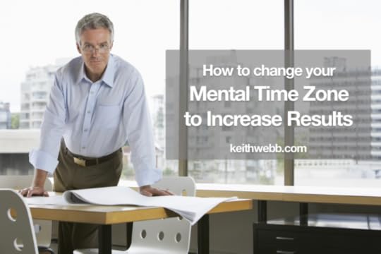 How To Change Your Mental Time Zone To Increase Results