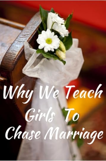 Teaching Girls To Chase Marriage