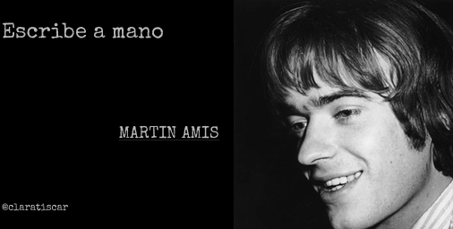 escribe a mano_Martin Amis
