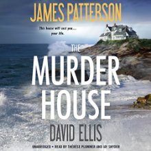 The Murder House (<br /><br />UNABRIDGED) by James Patterson, David Ellis Narrated by Therese Plummer, Jay Snyder