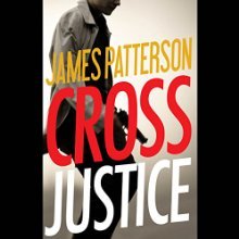 Cross Justice (<br /><br />UNABRIDGED) by James Patterson Narrated by Ruben Santiago-Hudson