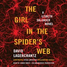 The Girl in the Spider's Web: A Lisbeth Salander Novel - Millennium Series, Book 4 (<br /><br />UNABRIDGED) by David Lagercrantz Narrated by Simon Vance