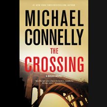 The Crossing (<br /><br />UNABRIDGED) by Michael Connelly Narrated by Titus Welliver