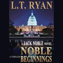 Noble Beginnings (<br /><br />UNABRIDGED) by L. T. Ryan Narrated by Dennis Holland