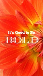 Phone Wallpaper It's Good to Be BOLD
