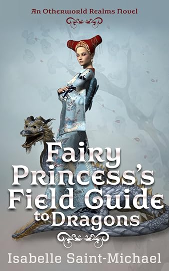 Fairy Princess's Field Guide to Dragons