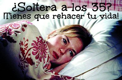 ¿Soltera a los 35? ¡Tienes que rehacer tu vida!