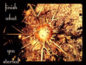 Finish what you started