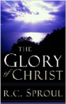 Glory of Christ - Sproul