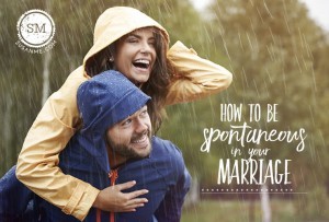 spontaneous in marriage
