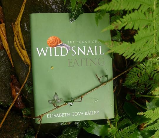 The Sound of a Wild Snail Eating by Elisabeth Tova Bailey