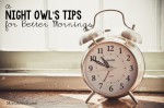 Night Owl's Tips for Better Mornings