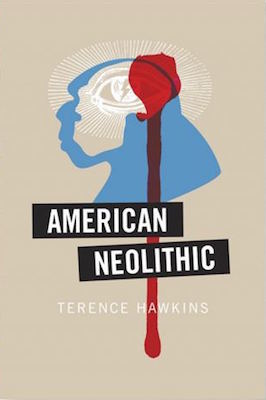 American Neolithic, by Terence Hawkins