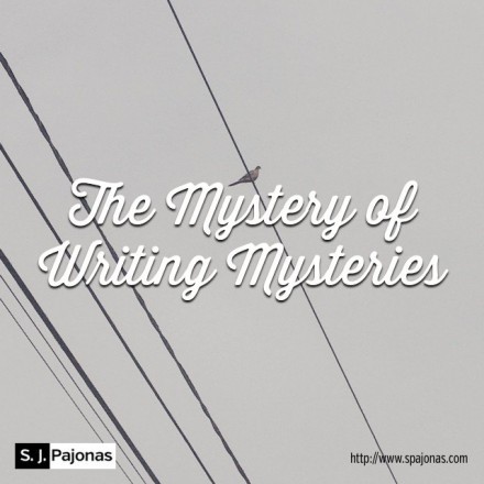 SJ Pajonas The Mystery of Writing Mysteries