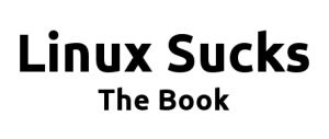 LinuxSucksTheBook