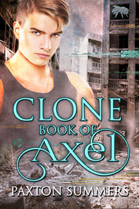 Clone: Book of Axel by Paxton Summers