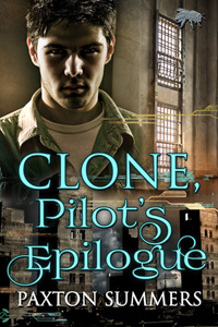 Clone: Pilot's Epilogue by Paxton Summers