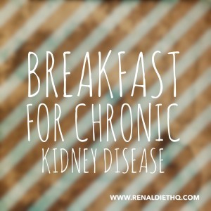 breakfast for chronic kidney disease