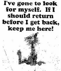 Gone to look for myself