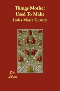 things-mother-used-make-lydia-maria-gurney-paperback-cover-art