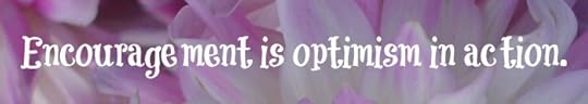 Encouragement is optimism in action