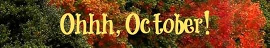 Ohhh, October!