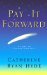 Pay It Forward by Catherine Ryan Hyde