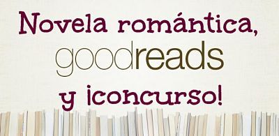 Novela romántica, GoodReads y ¡concurso!