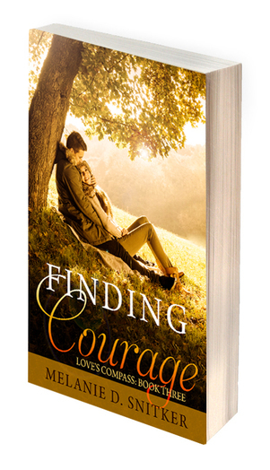 Finding Courage by Melanie D. Snitker