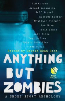 Anything But Zombies! Edited by Gerald Rice