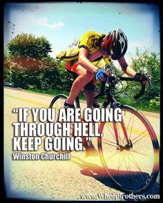 If you are going through hell, keep going