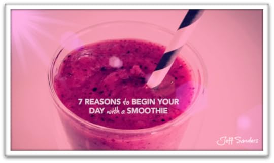 7 Reasons to Begin Your Day with a Smoothie