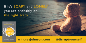 Scary + Lonely = On the Right Track post image
