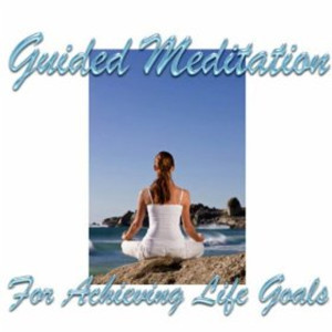 Guided Meditation Life Goals