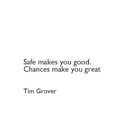 safe makes you good chances make you great