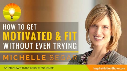 Michelle-Segar-Inspire-Nation-Show-podcast-no-sweat-how-the-simple-science-of-motivation-can-bring-you-a-lifetime-of-fitness