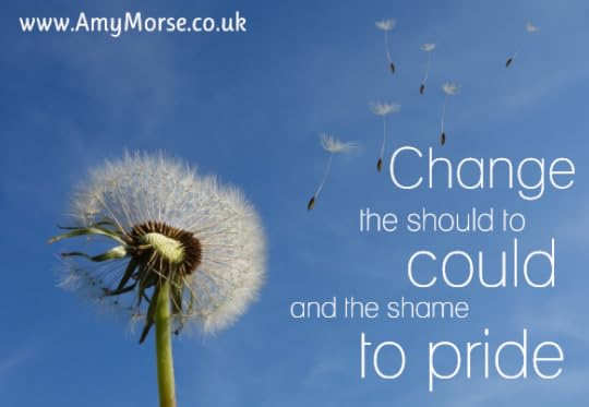 Change the Should to Could and the Shame to Pride
