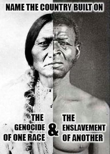 name the country built on the genocide of one race and the enslavement of another