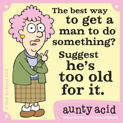 aunty acid tell man to old