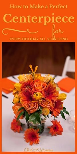 How to Make A Perfect Centerpiece for Every Holiday