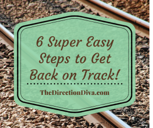 6 Super Easy Steps to Get Back on Track