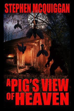 A Pigs View of Heaven
