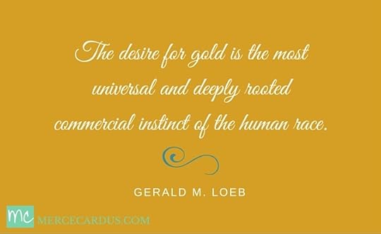 Gerald M. Loeb on Gold