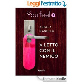 A letto con il nemico (Youfeel): Un bacio è un apostrofo rosa tra le parole T'odio