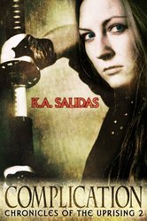 Complication (Chronicles of the Uprising Book 2)