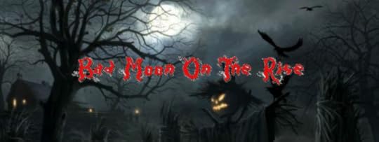 Bad Moon On The Rise